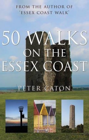 50 Walks on the Essex Coast - Peter Caton [KSIĄŻKA]