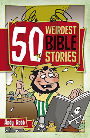 50 Weirdest Bible Stories (50 Bible Stories) - Andy Robb [KSIĄŻKA]