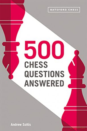 500 Chess Questions Answered: for all new chess players - Andrew Soltis [KSIĄŻKA]