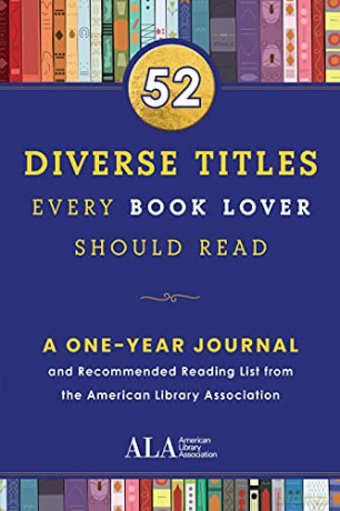 52 Diverse Titles Every Book Lover Should Read: A One Year Journal and Recommended Reading List from the American Library Association (52 Books Every Book Lover Should Read) [KSIĄŻKA]