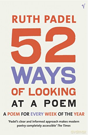 52 Ways Of Looking At A Poem: or How Reading Modern Poetry Can Change Your Life - Ruth Padel [KSIĄŻKA]