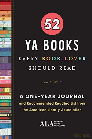 52 YA Books Every Book Lover Should Read: A One Year Journal and Recommended Reading List from the American Library Association (52 Books Every Book Lover Should Read) [KSIĄŻKA]