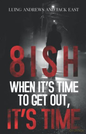 8ish When It's Time to Get Out, It's Time - Luing Andrews [KSIĄŻKA]