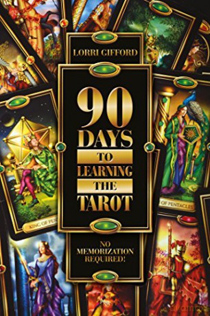 90 Days to Learning the Tarot: No Memorization Required! - Lorri Gifford [KSIĄŻKA]