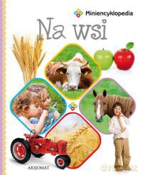 Miniencyklopedia. Na wsi [KSIĄŻKA]