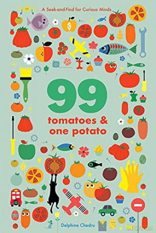 99 Tomatoes and One Potato: A Seek-and-Find for Curious Minds - Delphine Chedru [KSIĄŻKA]