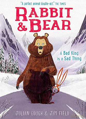 A Bad King is a Sad Thing: Book 5 (Rabbit and Bear) - Julian Gough [KSIĄŻKA]