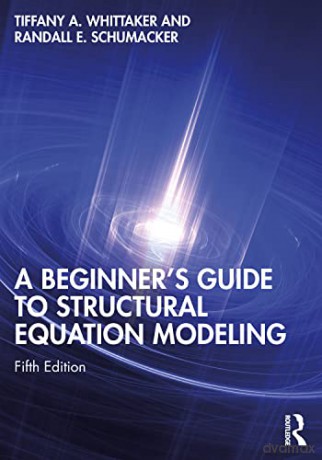A Beginner's Guide to Structural Equation Modeling - Tiffany A. Whittaker [KSIĄŻKA]