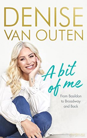A Bit of Me: From Basildon to Broadway, and back - Denise Van Outen [KSIĄŻKA]