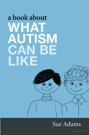 A Book About What Autism Can Be Like - Sue Adams [KSIĄŻKA]