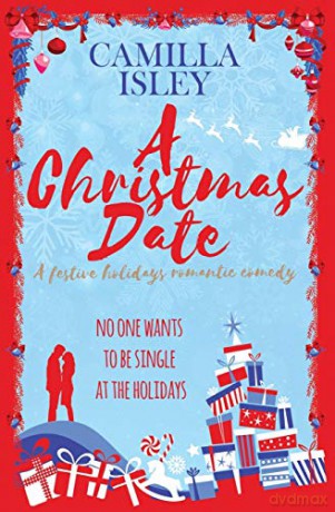 A Christmas Date: A Festive Holidays Romantic Comedy (3) (First Comes Love) - Camilla Isley [KSIĄŻKA]