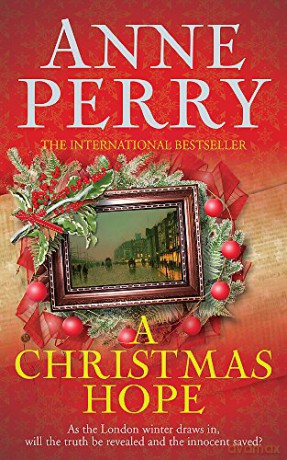 A Christmas Hope (Christmas Novella 11): A thrilling Victorian mystery for the festive season - Anne Perry [KSIĄŻKA]