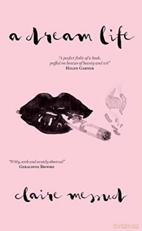 A Dream Life (Short Books by Great Women Writers) - Claire Messud [KSIĄŻKA]