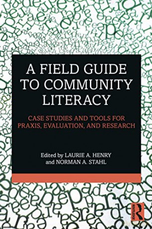 A Field Guide to Community Literacy: Case Studies and Tools for Praxis, Evaluation, and Research - Laurie A. Henry [KSIĄŻKA]