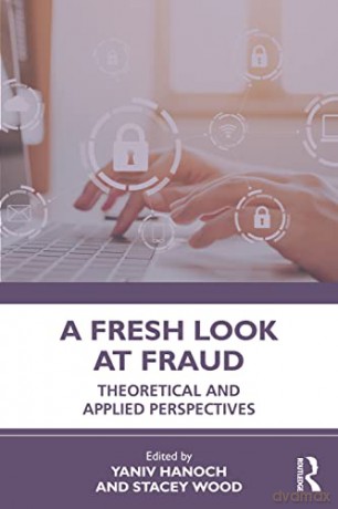 A Fresh Look at Fraud: Theoretical and Applied Perspectives - Yaniv Hanoch [KSIĄŻKA]
