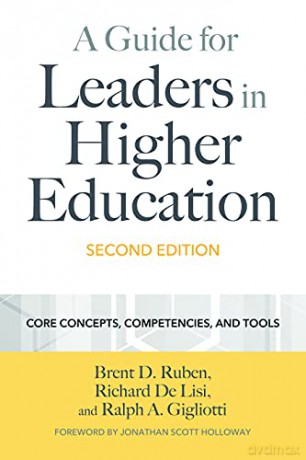 A Guide for Leaders in Higher Education: Core Concepts, Competencies, and Tools - Brent D. Ruben [KSIĄŻKA]