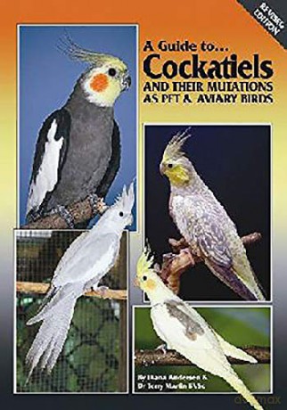 A Guide to Cockatiels and their Mutations as Pet and Aviary Birds - Diana Anderson [KSIĄŻKA]
