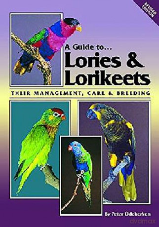 A Guide to Lories and Lorikeets: Their Management, Care and Breeding: Their Management, Care& Breeding - Peter Odekerken [KSIĄŻKA]