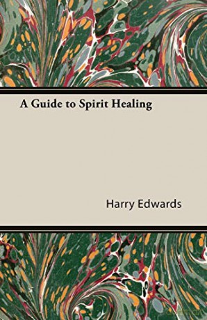 A Guide to Spirit Healing - Harry Edwards [KSIĄŻKA]