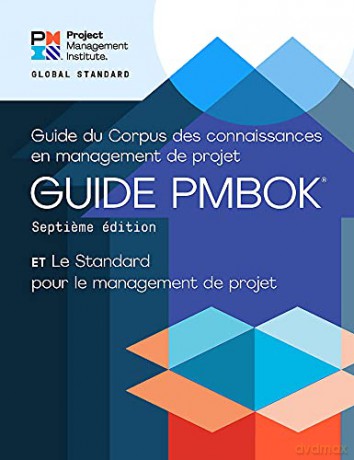 A Guide to the Project Management Body of Knowledge (PMBOK? Guide) - The Standard for Project Management (FRENCH) (Pmbok(r) Guide) - Project Management Institute [KSIĄŻKA]
