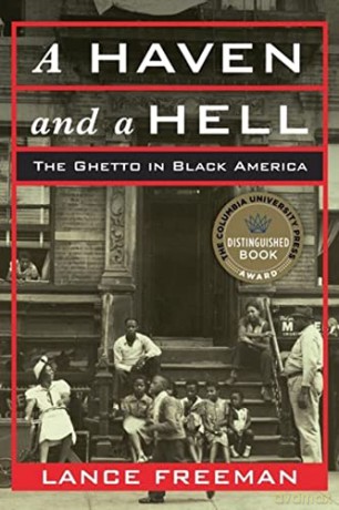 A Haven and a Hell: The Ghetto in Black America - Freeman [KSIĄŻKA]