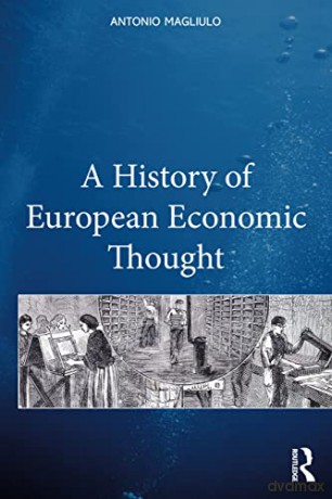 A History of European Economic Thought - Antonio Magliulo [KSIĄŻKA]