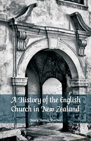 A History of the English Church in New Zealand - Henry Thomas Purchas [KSIĄŻKA]