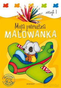 Moja pierwsza malowanka. Zeszyt 1 [KSIĄŻKA]