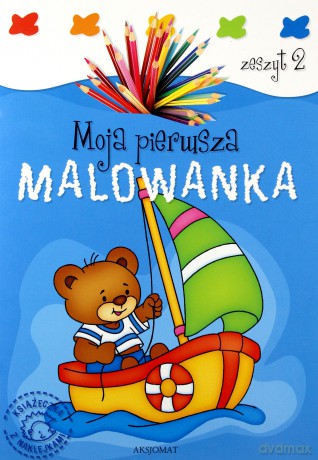 Moja pierwsza malowanka. Zeszyt 2 [KSIĄŻKA]