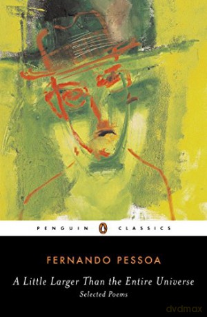 A Little Larger Than the Entire Universe: Selected Poems (Penguin Classics) - Fernando Pessoa [KSIĄŻKA]