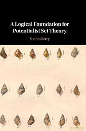 A Logical Foundation for Potentialist Set Theory - Sharon Berry [KSIĄŻKA]