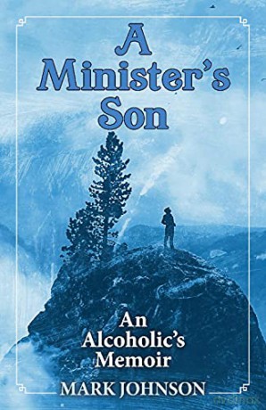 A Minister's Son: An Alcoholic's Memoir - Mark Johnson [KSIĄŻKA]