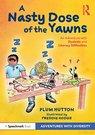 A Nasty Dose of the Yawns: An Adventure with Dyslexia and Literacy Difficulties (Adventures with Diversity) - Plum Hutton [KSIĄŻKA]