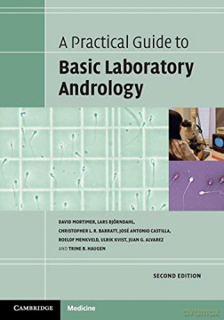 A Practical Guide to Basic Laboratory Andrology (Elements in the Philosophy of Mathematics) - David Mortimer [KSIĄŻKA]