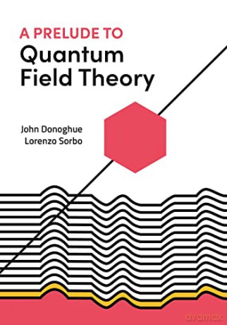 A Prelude to Quantum Field Theory - Donoghue [KSIĄŻKA]