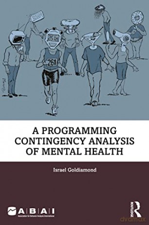 A Programing Contingency Analysis of Mental Health (Behavior Science) - Israel Goldiamond [KSIĄŻKA]