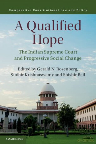 A Qualified Hope: The Indian Supreme Court and Progressive Social Change (Comparative Constitutional Law and Policy) - Gerald N. Rosenberg [KSIĄŻKA]