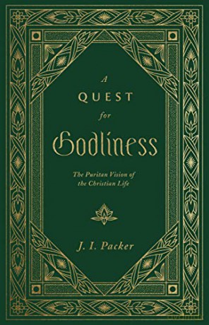 A Quest for Godliness (Repackage): The Puritan Vision of the Christian Life - J. I. Packer [KSIĄŻKA]