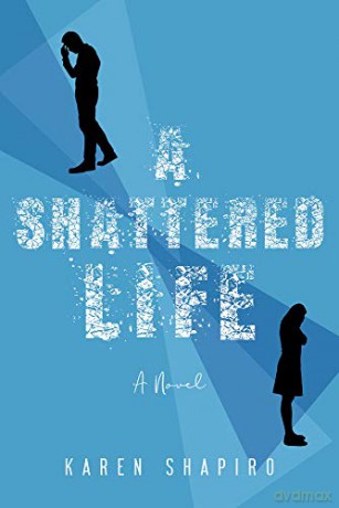A Shattered Life: A Novel - Karen Shapiro [KSIĄŻKA]