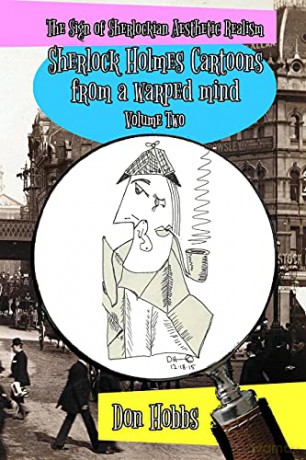 A Sign of Sherlockian Realism: Sherlock Holmes Cartoons from a warped mind Volume Two (2) - Don Hobbs [KSIĄŻKA]