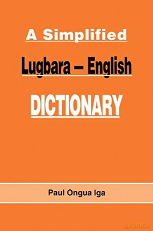 A Simplified Lugbara-English Dictionary (Kachere Studies, Vol. 5, 5) - Paul Ongua Iga [KSIĄŻKA]