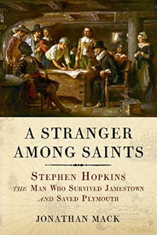 A Stranger Among Saints: Stephen Hopkins, the Man Who Survived Jamestown and Saved Plymouth - Jonathan Mack [KSIĄŻKA]