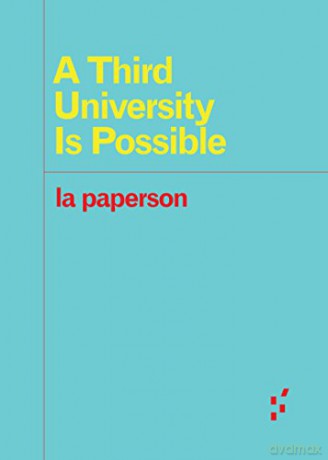 A Third University Is Possible (Forerunners: Ideas First) - la paperson [KSIĄŻKA]