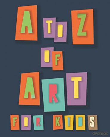 A to Z of Art for Kids - Collective [KSIĄŻKA]