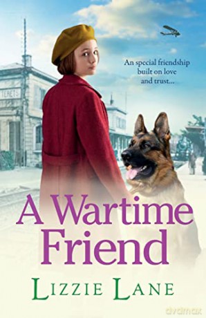 A Wartime Friend: A historical saga you won't be able to put down by Lizzie Lane - Lizzie Lane [KSIĄŻKA]