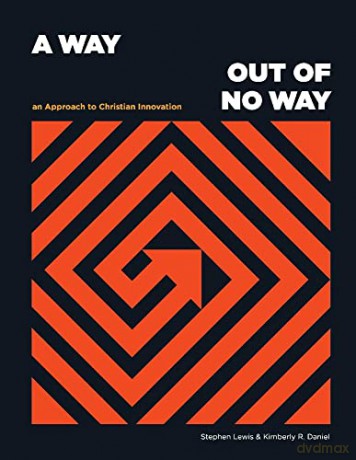 A Way Out of No Way: An Approach to Christian Innovation - Kimberly R. Daniel [KSIĄŻKA]