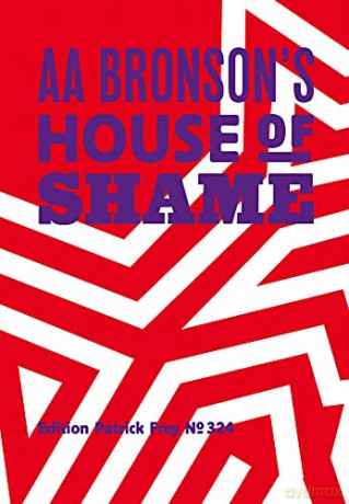 AA Bronson: AA Bronson's House of Shame - Aa Bronson [KSIĄŻKA]