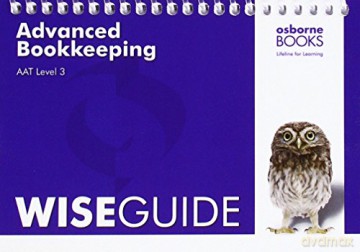 AAT Advanced Bookkeeping - Wise Guide - Osborne Books Ltd [KSIĄŻKA]