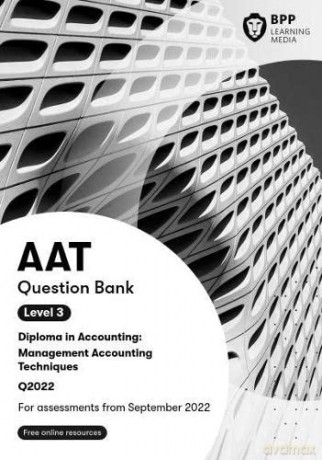 AAT Management Accounting Techniques: Question Bank - BPP Learning Media [KSIĄŻKA]