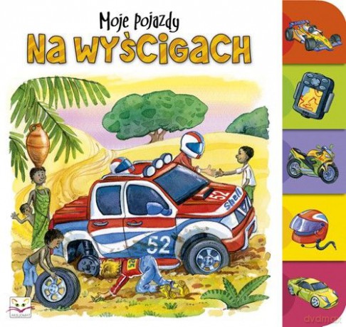 Moje pojazdy. Na wyścigach [KSIĄŻKA]